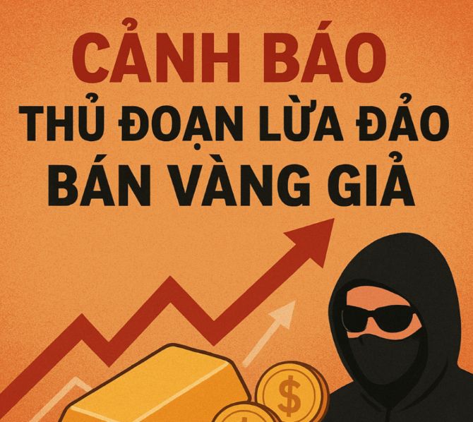 Vàng tăng giá, cảnh giác với thủ đoạn lừa đảo mới