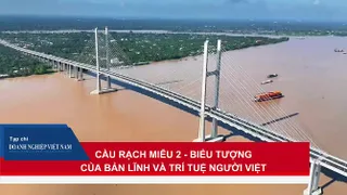 Cầu Rạch Miễu 2: Biểu tượng trí tuệ, bản lĩnh người Việt