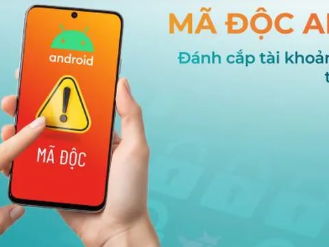 Cảnh báo gỡ ngay các ứng dụng chứa mã độc này trước khi mất sạch tiền trong tài khoản